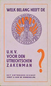 710501 Informatiefolder ‘Welk belang heeft de U.H.V. voor den Utrechtsen Zakenman?’, uitgegeven door de Utrechtsche ...